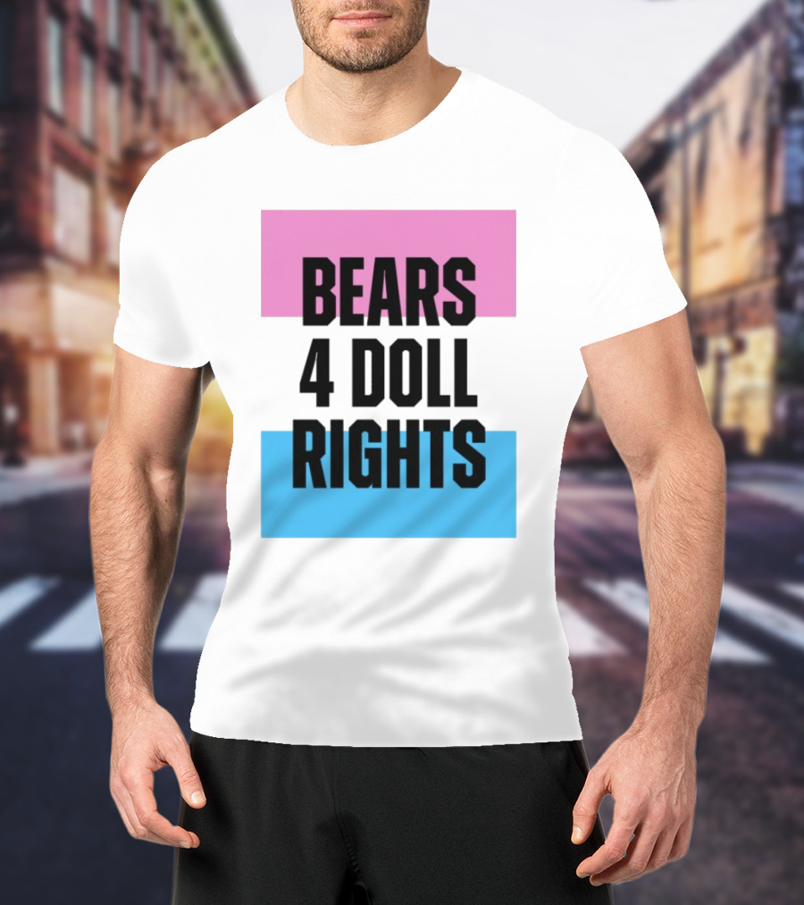 Bears 4 Doll Rights Pink And Blue Activism Statement T-Shirt
