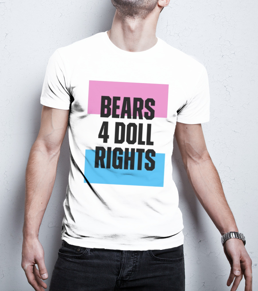 Bears 4 Doll Rights Pink And Blue Activism Statement T-Shirt