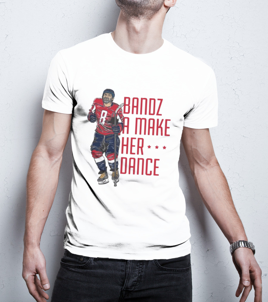 Alexander Ovechkin Bandz A Make Her Dance 8 Hockey Washington Capitals T-Shirt