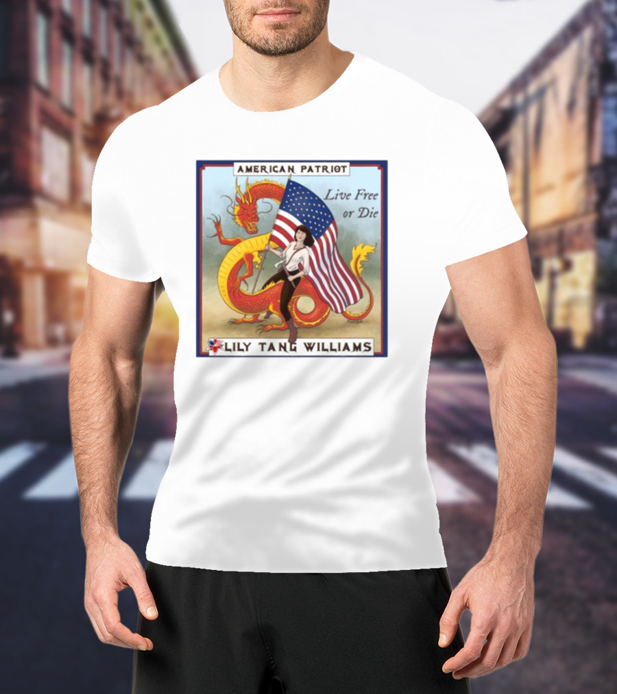 American Patriot Live Free Or Die Lily Tang Williams With Flag And Dragon T-Shirt
