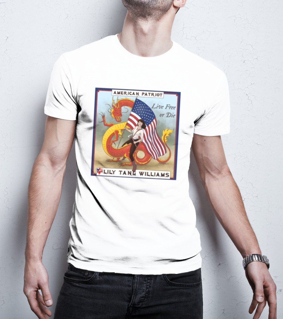 American Patriot Live Free Or Die Lily Tang Williams With Flag And Dragon T-Shirt