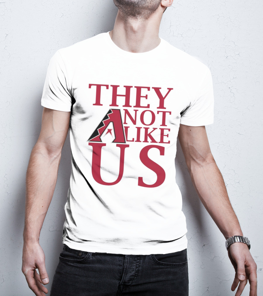 Arizona Diamondbacks They Not Like Us Baseball Fan Slogan T-Shirt