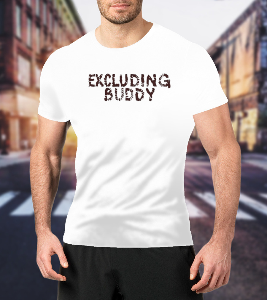 Excluding Buddy Bold Red Text T-Shirt