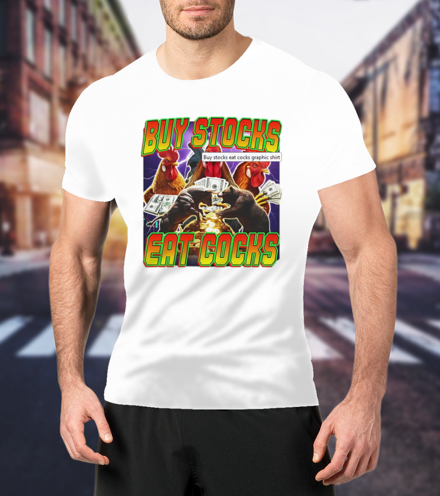 Buy Stocks Eat Cocks Roosters Bears Money Lightning Coins T-Shirt