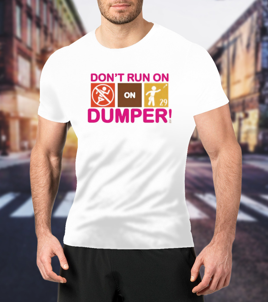 Don't Run On Dumper Baseball Humor Retro Style T-Shirt
