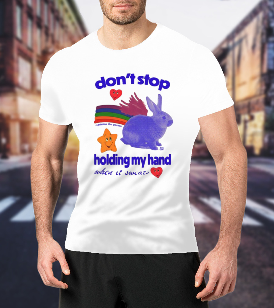 Don't Stop Holding My Hand When It Sweats Rainbow Bunny Stars Hearts T-Shirt