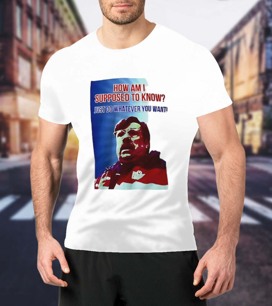 England Mike How Am I Supposed To Know T-Shirt