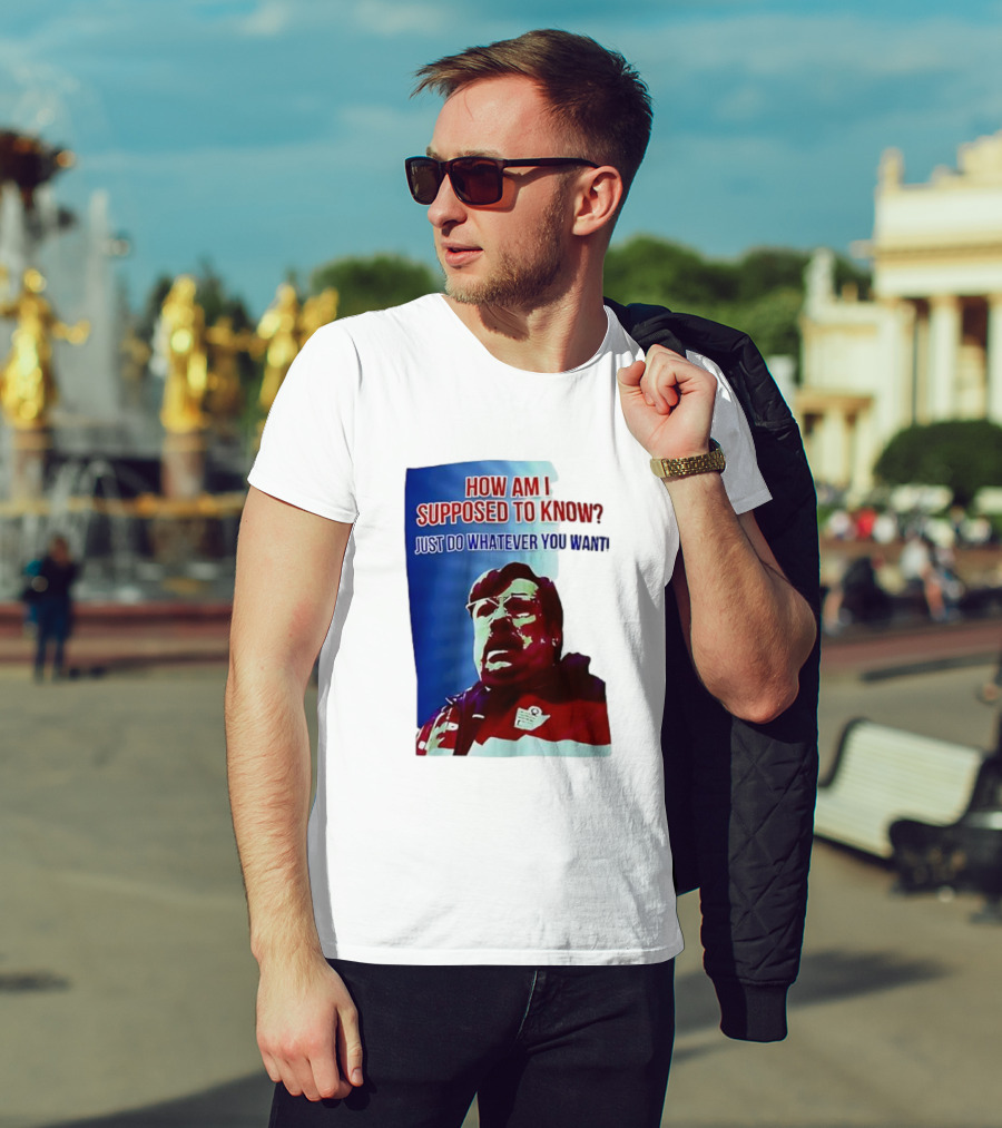England Mike How Am I Supposed To Know T-Shirt