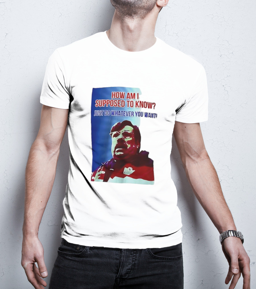 England Mike How Am I Supposed To Know T-Shirt