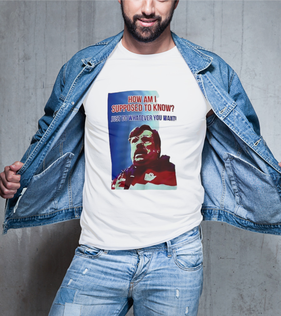 England Mike How Am I Supposed To Know T-Shirt