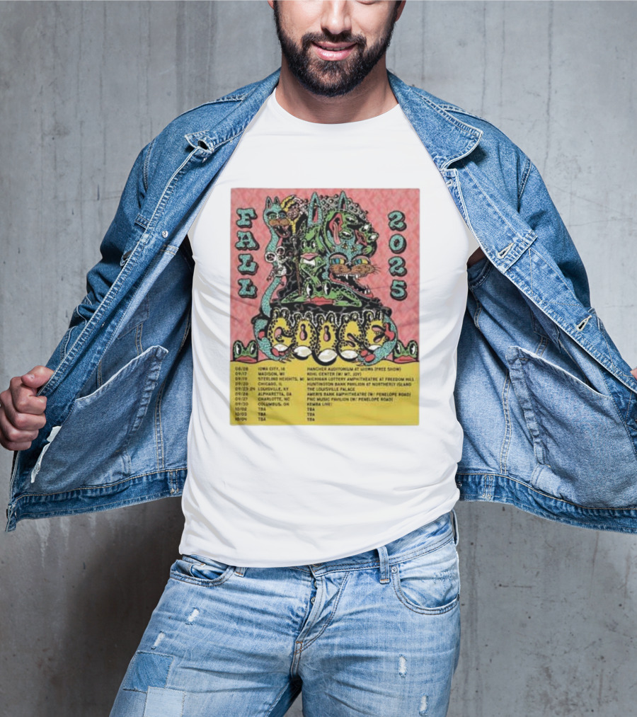 Fall 2025 Goose Tour Dates Iowa City Madison Sterling Heights Bridgeview Louisville Alpharetta T-Shirt