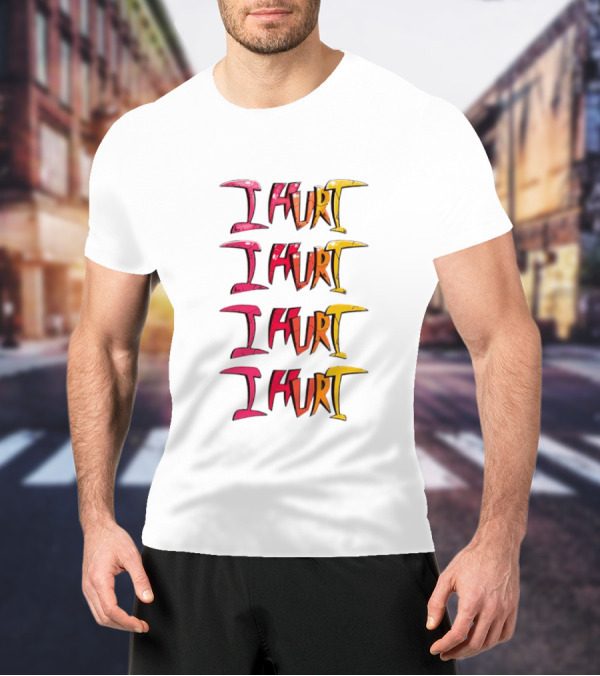 I HURT Multicolor Graffiti Text Art T-Shirt