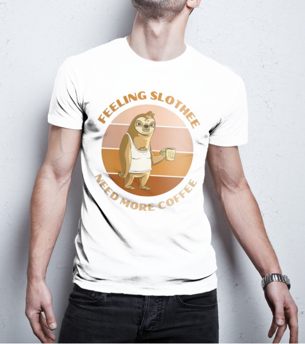 Feeling Slothee Need More Coffee Adorable Sloth Holding Coffee Cup T-Shirt