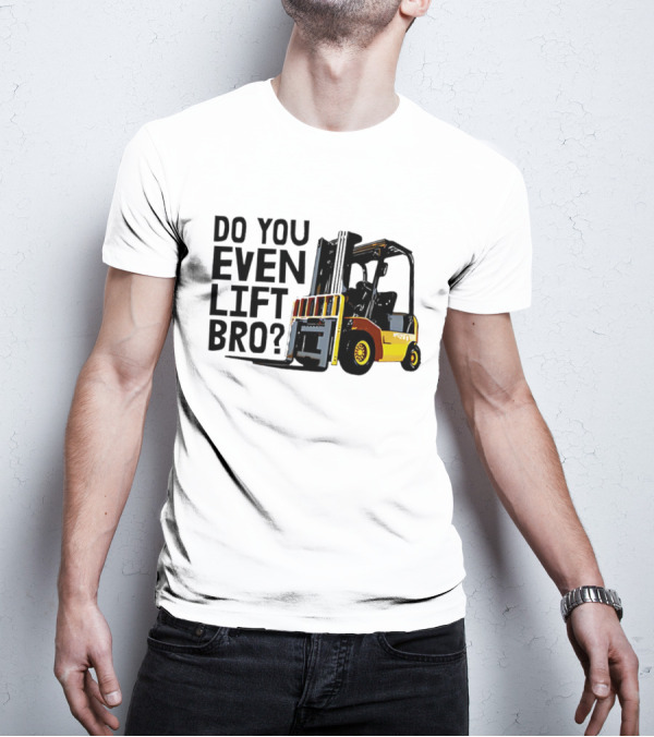 Forklift Do You Even Lift Bro Yellow Truck T-Shirt