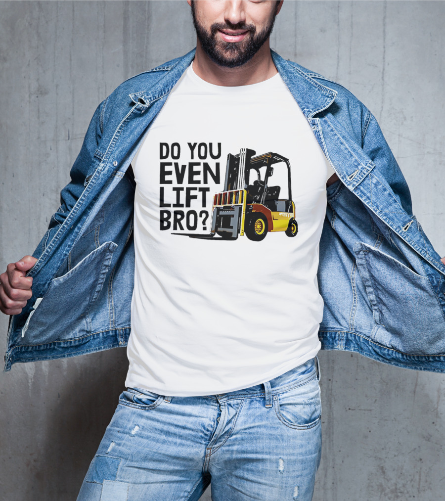 Forklift Do You Even Lift Bro Yellow Truck T-Shirt