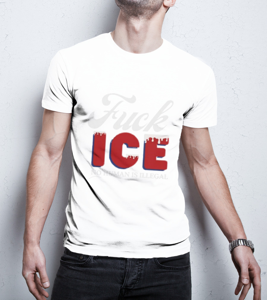 Fuck ICE No Human Is Illegal T-Shirt