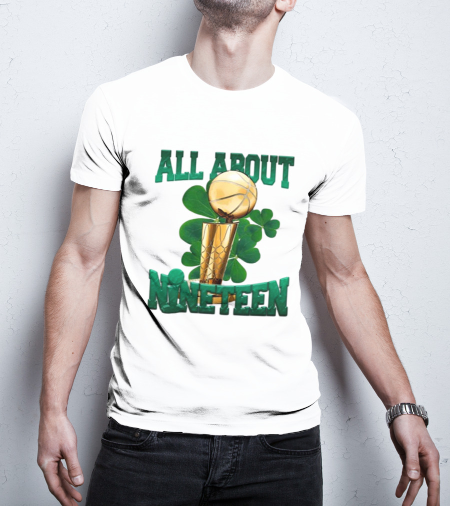 ALL ABOUT NINETEEN NBA TROPHY WITH SHAMROCK BACKGROUND T-Shirt