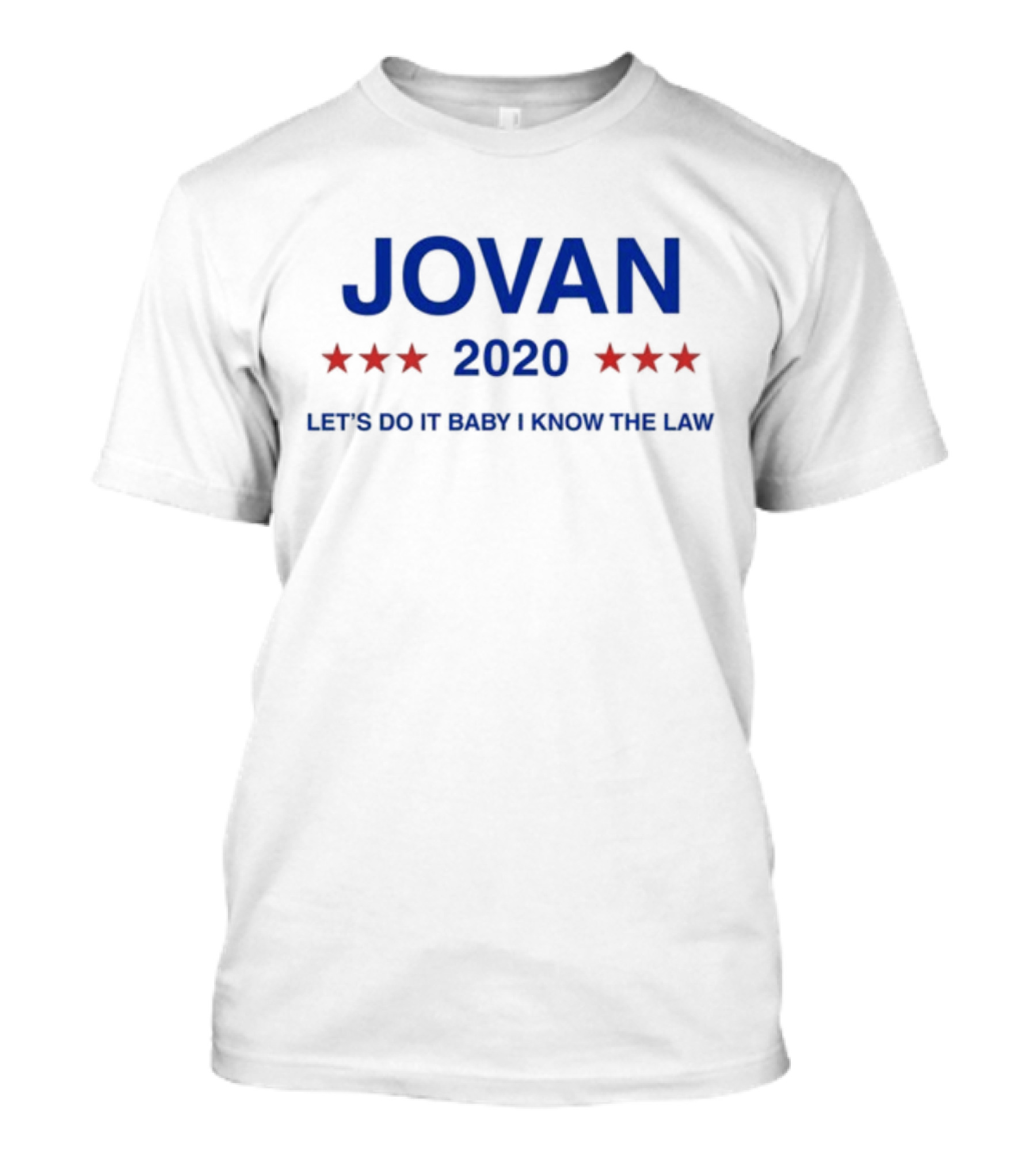 Jovan 2020 Let's Do It Baby I Know The Law Five Red Stars T-Shirt