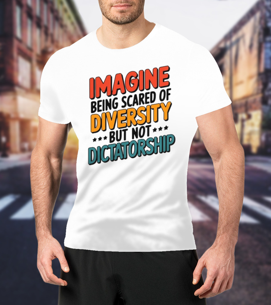 Imagine Diversity Dictatorship T-Shirt