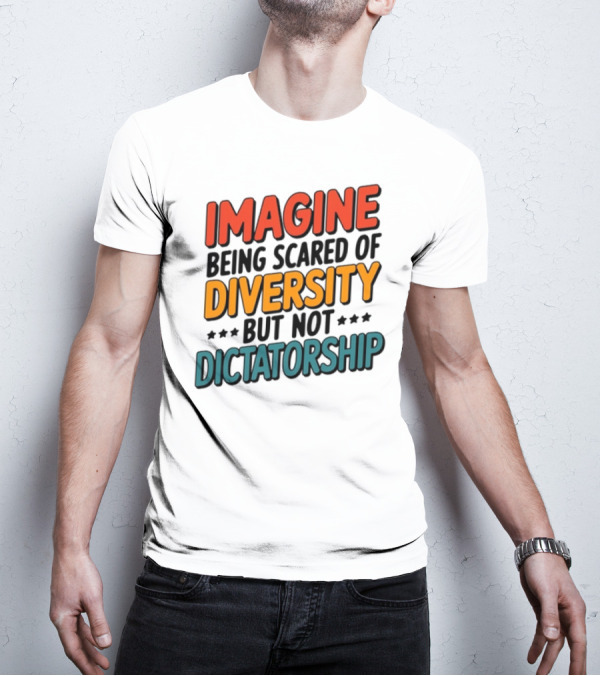 Imagine Diversity Dictatorship T-Shirt