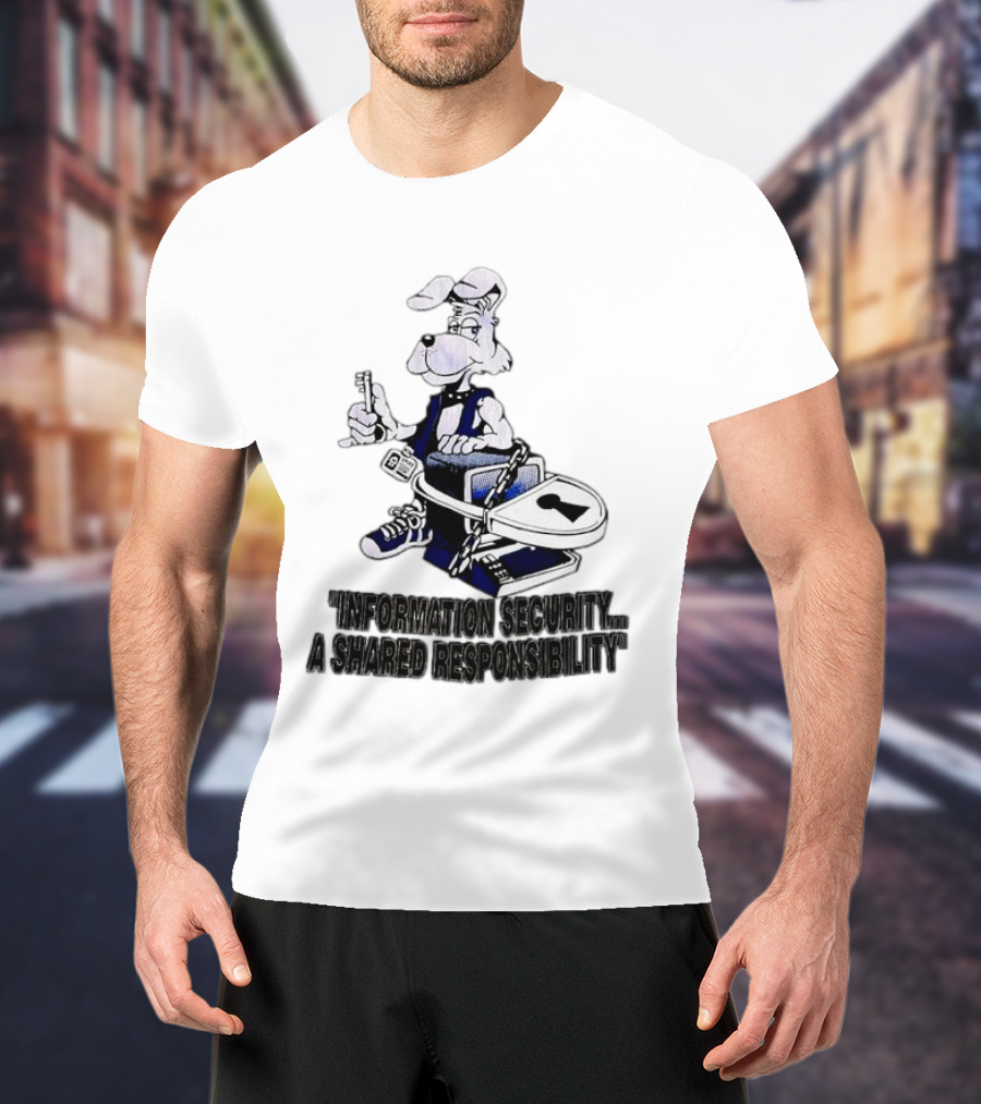 "Information Security A Shared Responsibility With Lock And Key Dog Character" T-Shirt