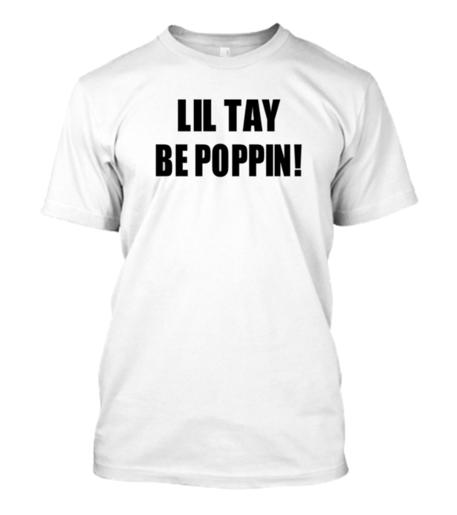 Lil Tay Be Poppin Bold Statement Tee T-Shirt