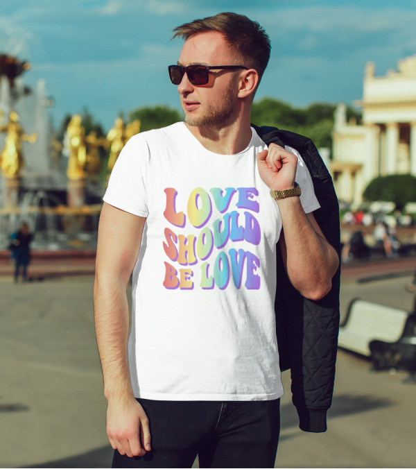 Love Should Be Love Colorful 70s Style Rainbow Text T-Shirt
