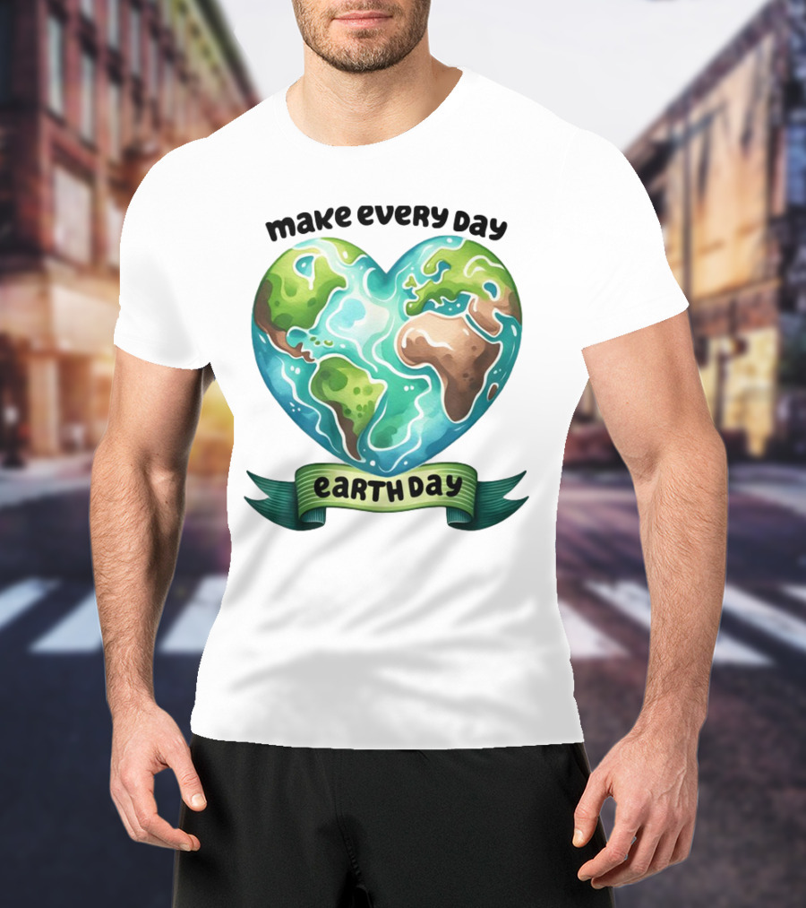 Make Every Day Earth Day Heart Shaped Planet T-Shirt