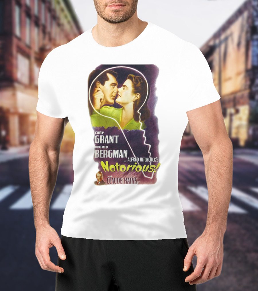 Cary Grant Ingrid Bergman In Alfred Hitchcock's Notorious With Claude Rains T-Shirt