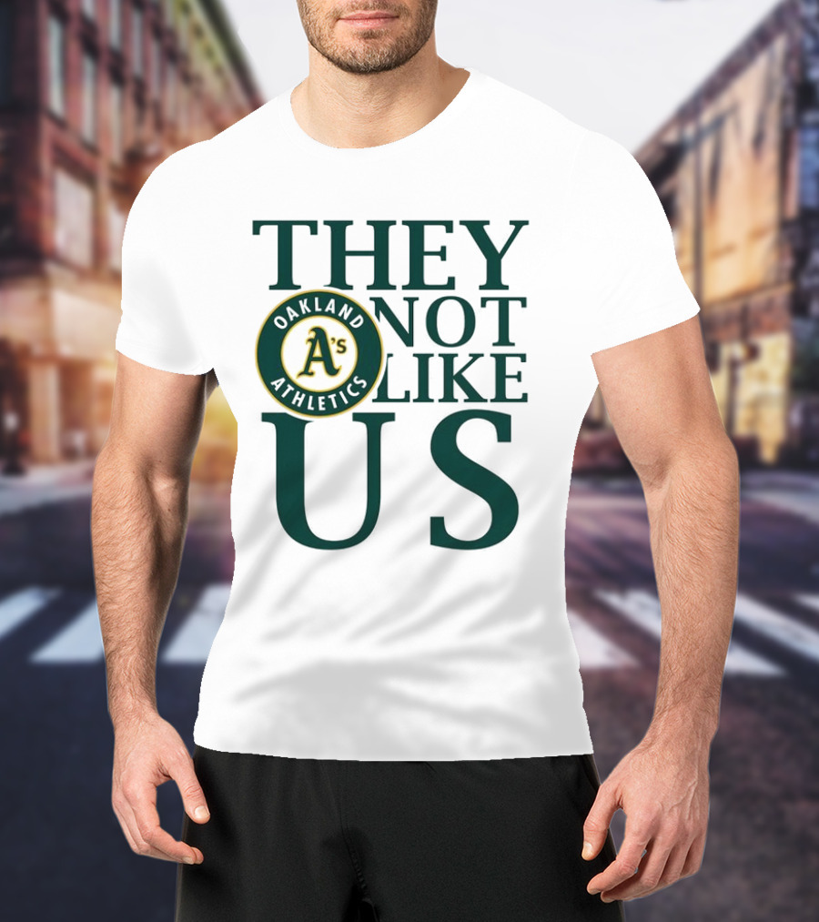 Oakland Athletics They Not Like Us T-Shirt