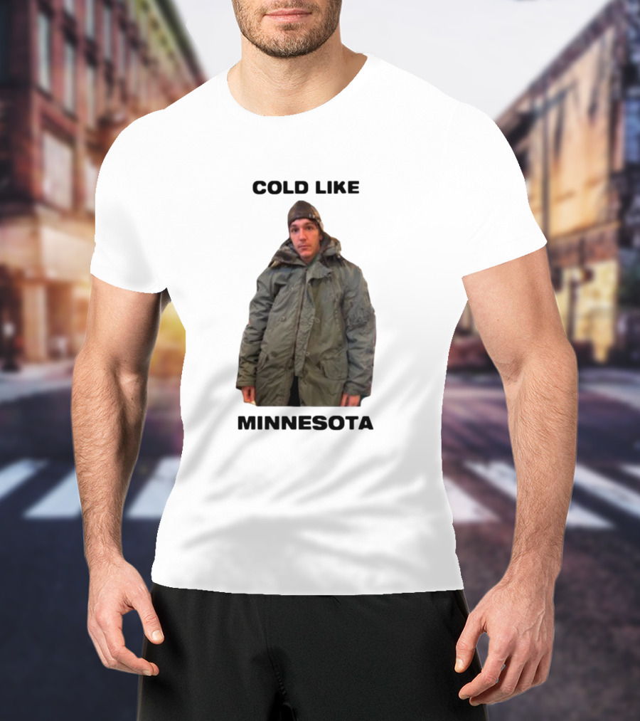 Cold Like Minnesota Winter Jacket Role Model T-Shirt