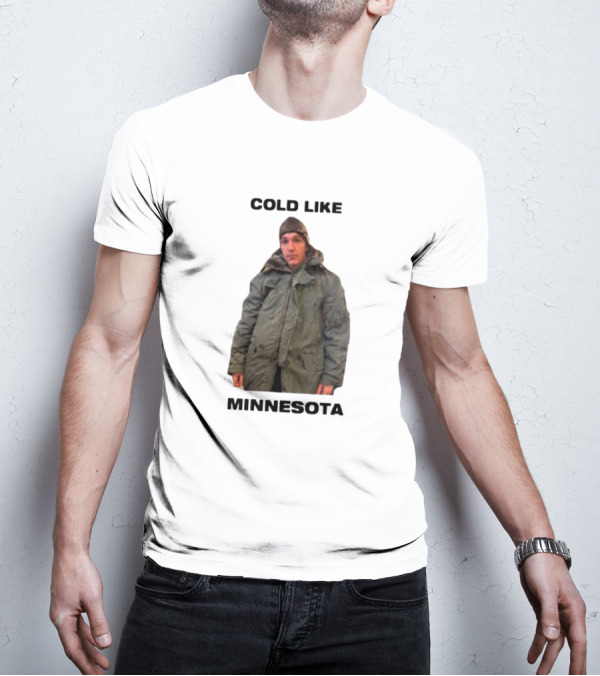Cold Like Minnesota Winter Jacket Role Model T-Shirt