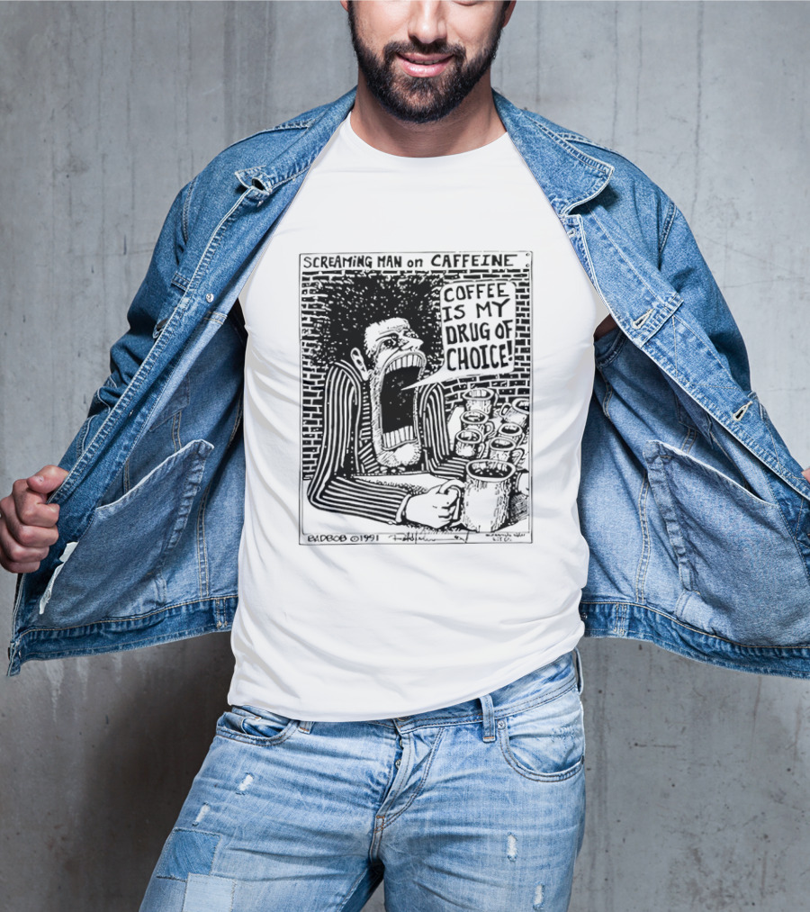 Screaming Man Caffeine Coffee Is My Drug Of Choice T-Shirt