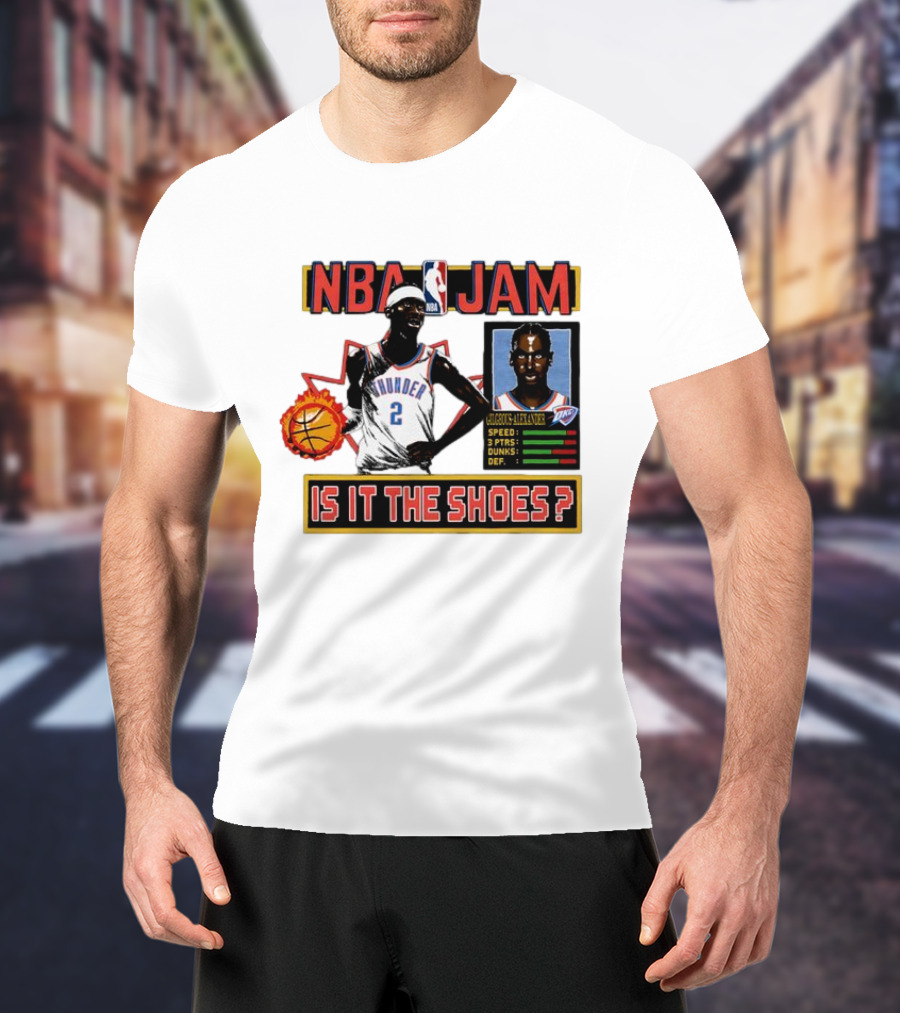 Shai Gilgeous-Alexander Oklahoma City Thunder NBA Jam Is It The Shoes Speed Points Dunks Defense T-Shirt
