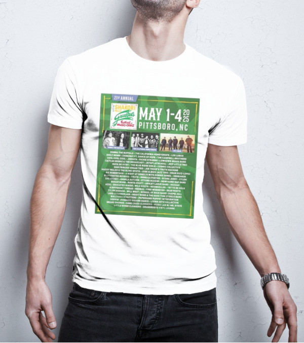 21st Annual Shakori Hills Grassroots Festival Music Dance May 1-4 2025 Pittsboro NC Donna The Buffalo The California Honeydrops Los Lobos T-Shirt