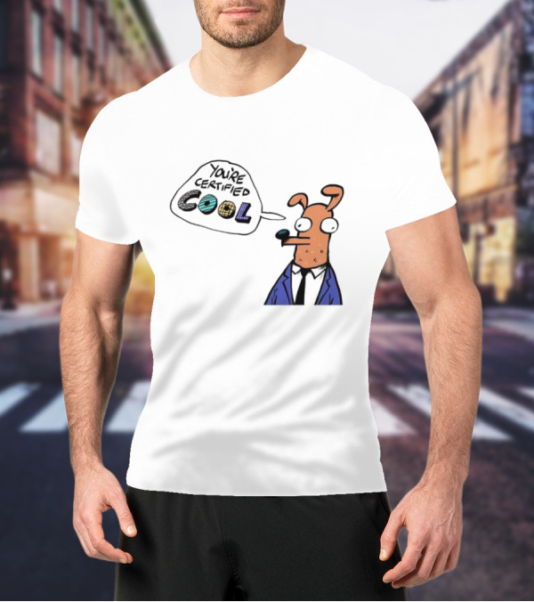 You're Certified Cool Stylized Cartoon Character With Sunglasses T-Shirt