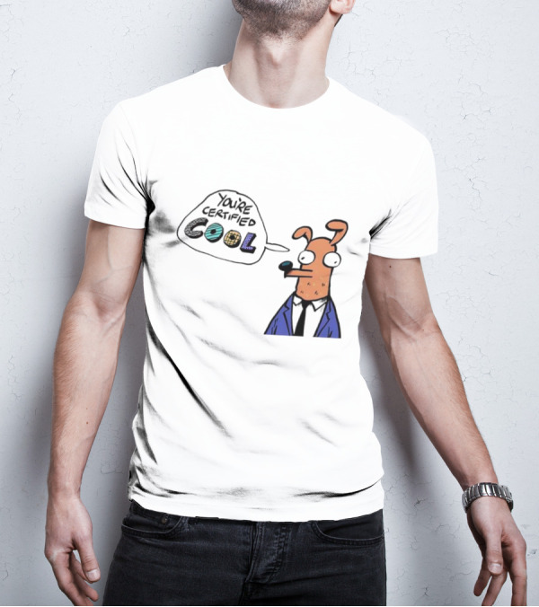 You're Certified Cool Stylized Cartoon Character With Sunglasses T-Shirt