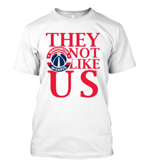 Washington Wizards They Not Like Us Dominance Statement With Iconic Logo T-Shirt