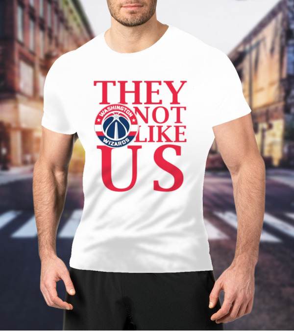 Washington Wizards They Not Like Us Dominance Statement With Iconic Logo T-Shirt