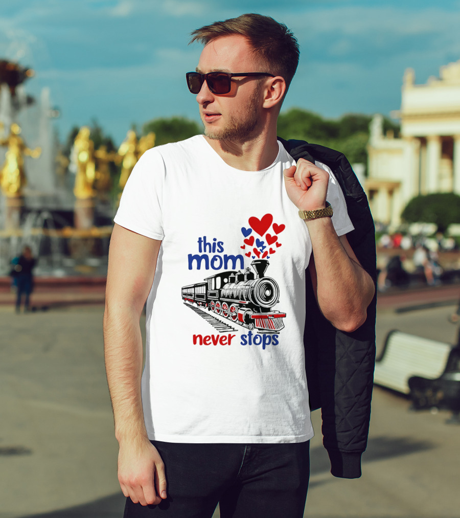 This Mom Never Stops Train With Hearts T-Shirt