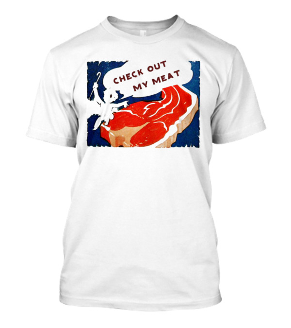 Vintage Check Out My Meat Steak Illustration T-Shirt