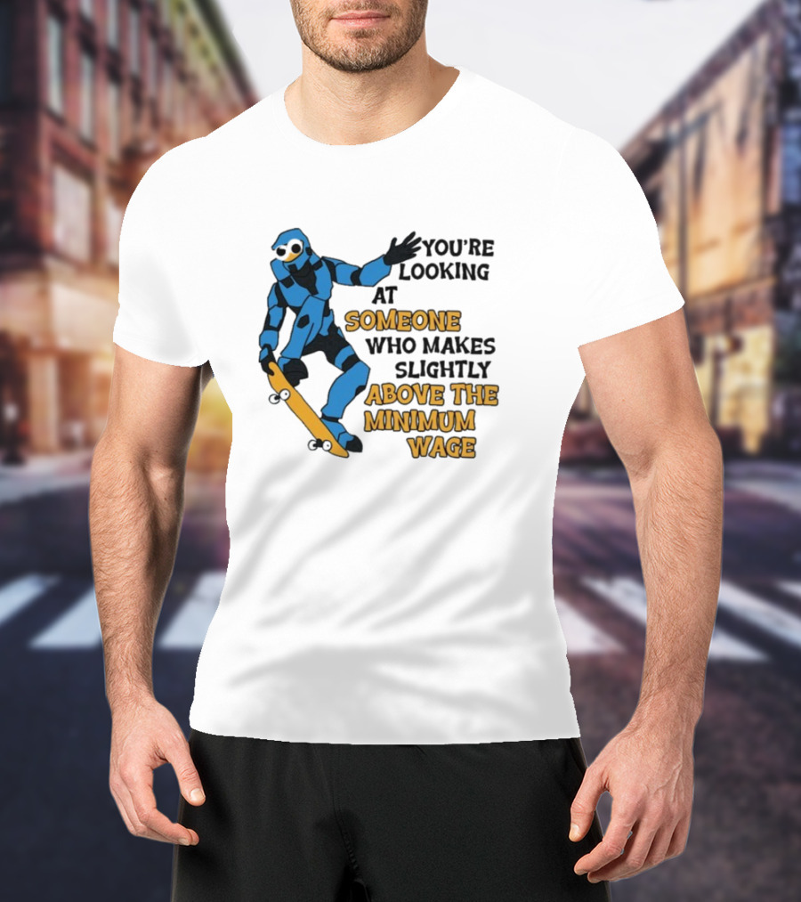 Skating Robot Humor Someone Above The Minimum Wage T-Shirt