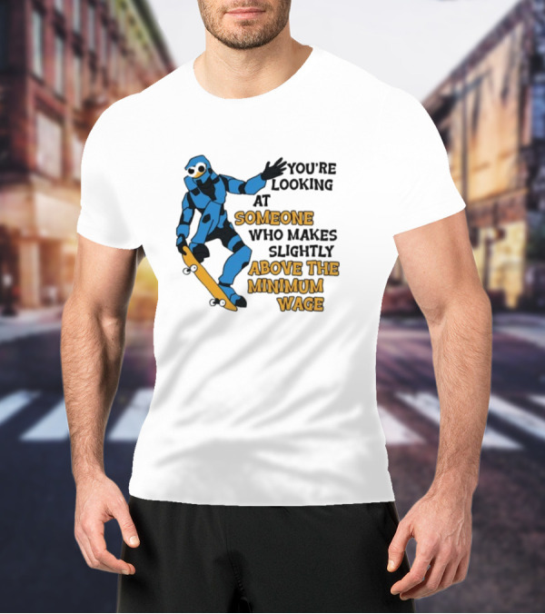 Skating Robot Humor Someone Above The Minimum Wage T-Shirt