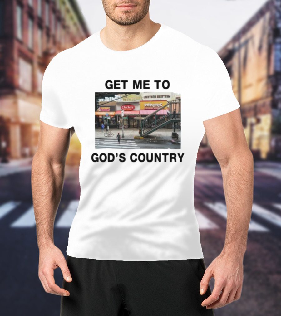Get Me To God's Country Checkers Popeyes Dunkin' NYC Street Scene T-Shirt