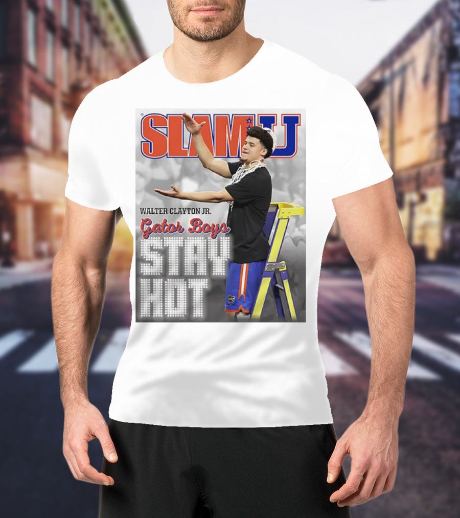 SLAMU Walter Clayton Jr. Gator Boys Stay Hot T-Shirt
