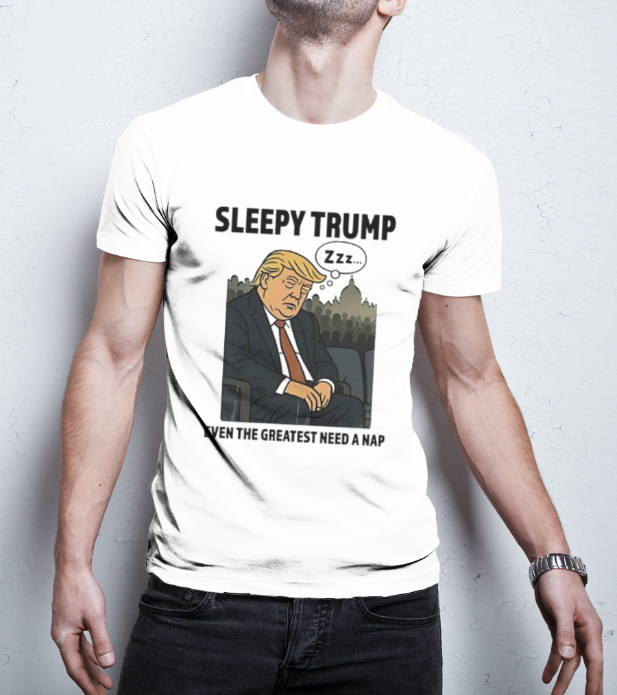 Sleepy Trump Even The Greatest Need A Nap Dozing Cartoon Style In Suit And Tie T-Shirt
