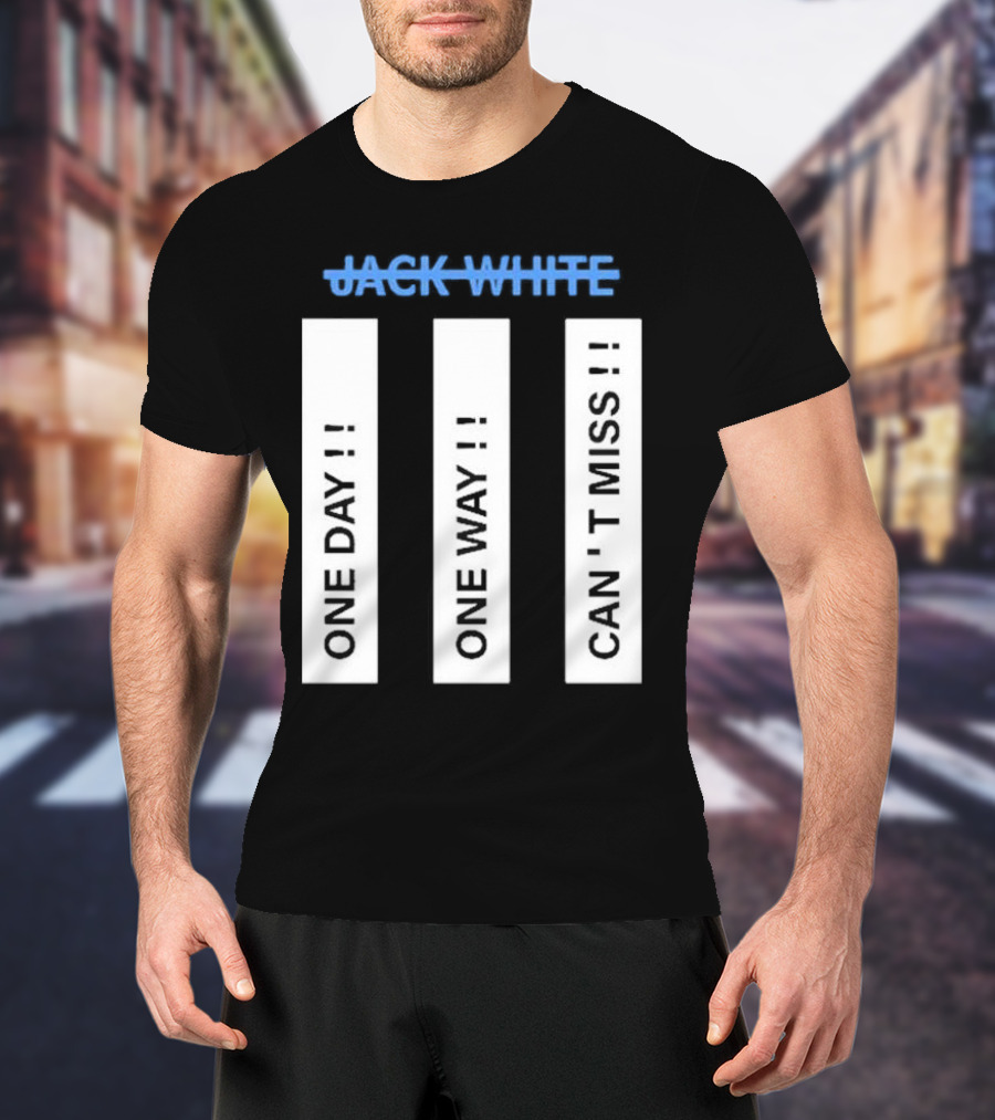 Jack White One Day One Man Can’t Miss 2025 T-Shirt