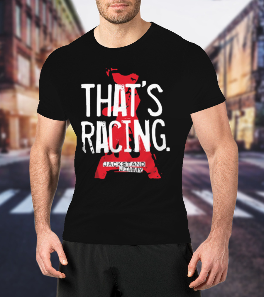 Jackstand Jimmy That’s Racing Red Jack Stand T-Shirt