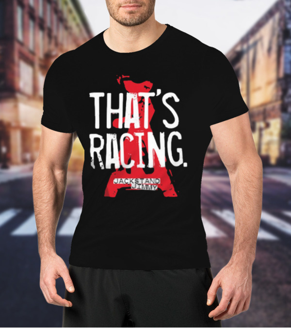 Jackstand Jimmy That’s Racing Red Jack Stand T-Shirt