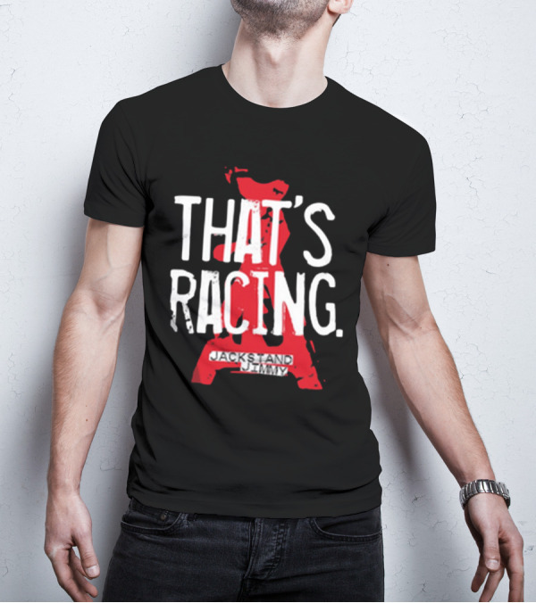Jackstand Jimmy That’s Racing Red Jack Stand T-Shirt